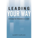 Leading Your Way: Leveraging Your Uniqueness as a Leader