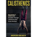 Calisthenics: Becoming A Greek God - Shredded Through Calisthenics And Street Workout