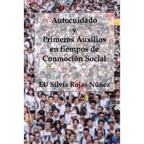 Autocuidado y Primeros Auxilios en tiempos de Conmoción Social