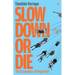 Slow Down or Die: The Economics of Degrowth