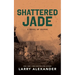 Shattered Jade: A Novel of Saipan