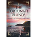 The Fortunate Islands: A novel of the 14th century Canary Islands