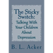 The Sticky Switch: A Book for Explaining Depression to Young Children