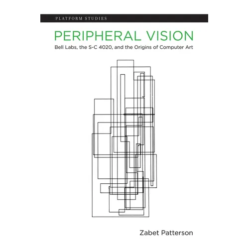 Peripheral Vision: Bell Labs, the S-C 4020, and the Origins of Computer Art