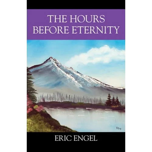 The Hours Before Eternity