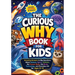 The Curious Why Book for Kids: Amazing Answers to Big Questions About Science, Space, Animals, the Human Body, the Brain, Technology, and Everyday Lif