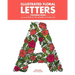 Illustrated Floral Letters Coloring Book: All 26 Letters of the Alphabet in Floral Art