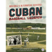 Cuban Baseball Legends: Baseball's Alternative Universe