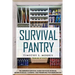 Survival Pantry: The Definitive Survival Guide for Food Storage, Water Storage, Canning, and Preserving for Emergencies