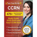 CCRN Study Guide 2022 - 2023: 475+ Practice Exam Questions and Adult CCRN Book [Updated Review for the New Outline]