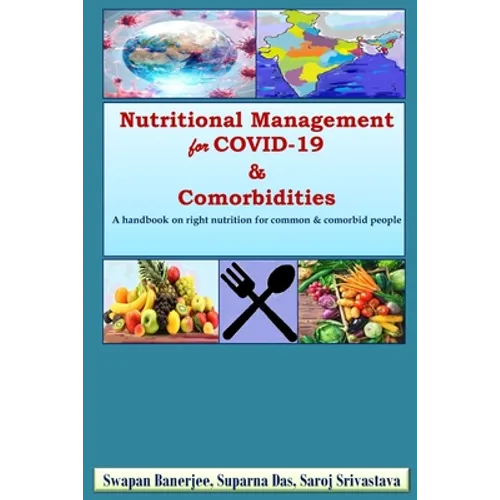 Nutritional Management for COVID-19 & Comorbidities: A hand book on right nutrition for common & comorbid people