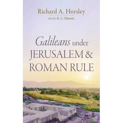 Galileans under Jerusalem and Roman Rule