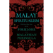 Malay Spiritualism - With Some Other Notes on the Folklore of the Malaysian Peninsula (Folklore History Series)