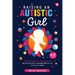 Raising an Autistic Girl: Modern ASD Strategies for Successful Parenting: Help Your Child Succeed in a Neurotypical World for a Life of Success on the