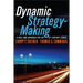 Dynamic Strategy-Making: A Real-Time Approach for the 21st Century Leader