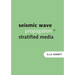 Seismic Wave Propagation in Stratified Media