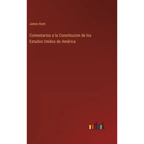 Comentarios a la Constitucion de los Estados Unidos de América