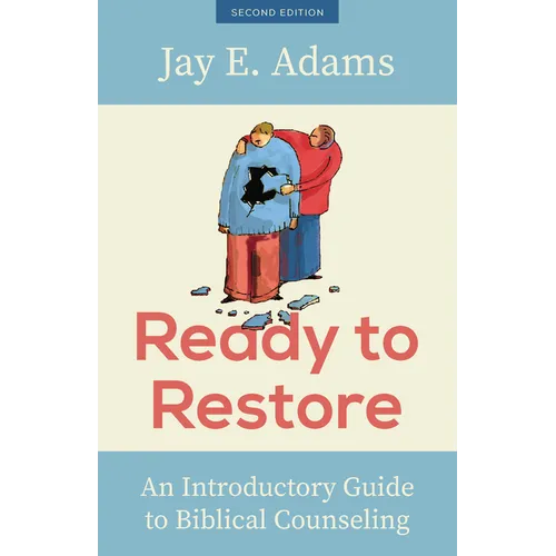 Ready to Restore: An Introductory Guide to Biblical Counseling