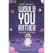 Would You Rather Rhyme Edition: Book for Kids: Silly Questions, Hilarious Situations, and Laugh Out Loud Fun that the Whole Family will Love!