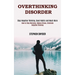 Overthinking Disorder: How to Stop Worrying, Reduce Stress, Eliminate Negative Thinking (Stop Negative Thinking, Good Habits and Much More)