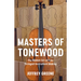 Masters of Tonewood: The Hidden Art of Fine Stringed-Instrument Making