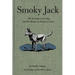 Smoky Jack: The Adventures of a Dog and His Master on Mount Le Conte