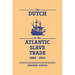 The Dutch in the Atlantic Slave Trade, 1600 1815