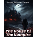 The House Of The Vampire