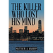 The Killer Who Lost His Mind