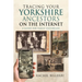 Tracing Your Yorkshire Ancestors on the Internet: A Guide for Family Historians