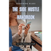 The Side Hustle Handbook: Turn Your Passion into Profit