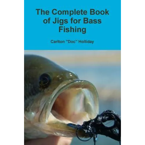 The Complete Book of Jigs for Bass Fishing