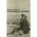 For Bread Alone