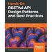 Hands-On RESTful API Design Patterns and Best Practices