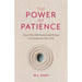 The Power of Patience: How This Old-Fashioned Virtue Can Improve Your Life (Self-Care Gift for Men and Women)