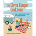 The Clever Camper Cookbook: Over 40 Simple Recipes to Enjoy in the Great Outdoors