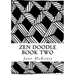 Zen Doodle: The Art of Zen Drawing.Master Zen Doodle with Step by Step Instructions. Book two