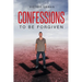 Confessions: To Be Forgiven