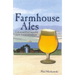 Farmhouse Ales: Culture and Craftsmanship in the European Tradition