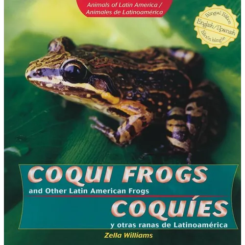 Coqui Frogs and Other Latin American Frogs / Coquíes Y Otras Ranas de Latinoamérica