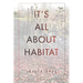 It's All About Habitat