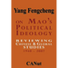 On Mao's Political Ideology: Reviewing Chinese and Global Studies 1940-2007
