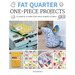 Fat Quarter: One-Piece Projects: 25 Projects to Make from Short Lengths of Fabric