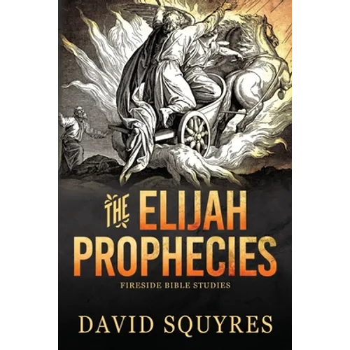 The Elijah Prophecies