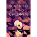 Something Is Killing the Children Vol. 2