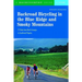 Backroad Bicycling in the Blue Ridge and Smoky Mountains: 27 Rides for Touring and Mountain Bikes from North Georgia to Southwest Virginia