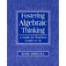 Fostering Algebraic Thinking: A Guide for Teachers, Grades 6-10