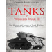 The Tanks of World War II: The History and Legacy of Tank Warfare between the Allies and Axis