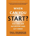 When Can You Start? Ace the Job Interview and Get Hired, Third Edition