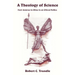 A Theology of Science: From Science to Ethics to an Ethical Politics